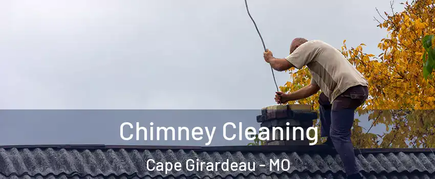  Chimney Cleaning Cape Girardeau - MO