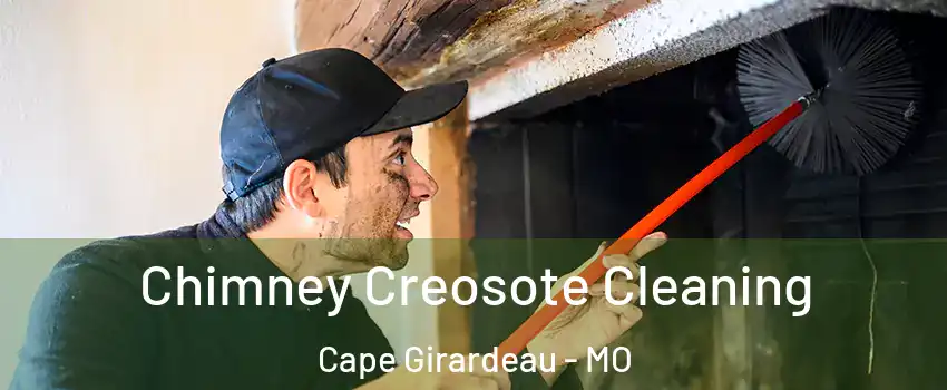  Chimney Creosote Cleaning Cape Girardeau - MO