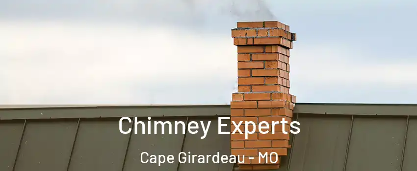 Chimney Experts Cape Girardeau - MO