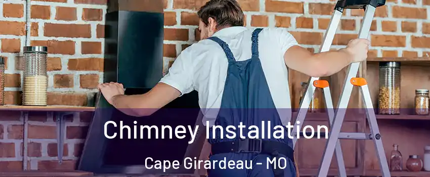  Chimney Installation Cape Girardeau - MO