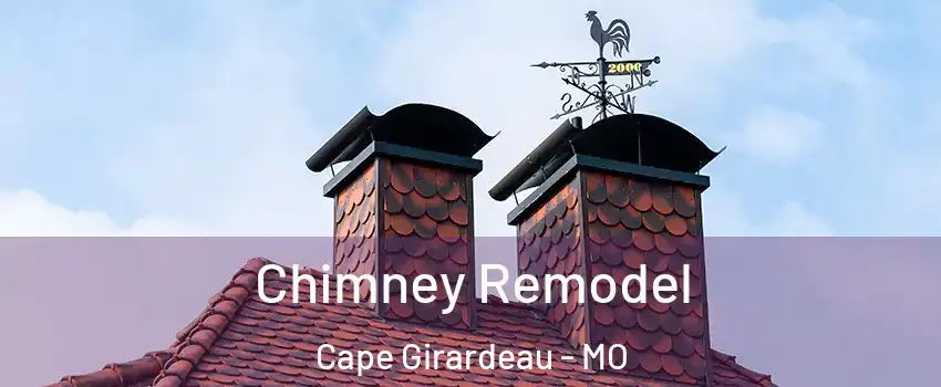  Chimney Remodel Cape Girardeau - MO