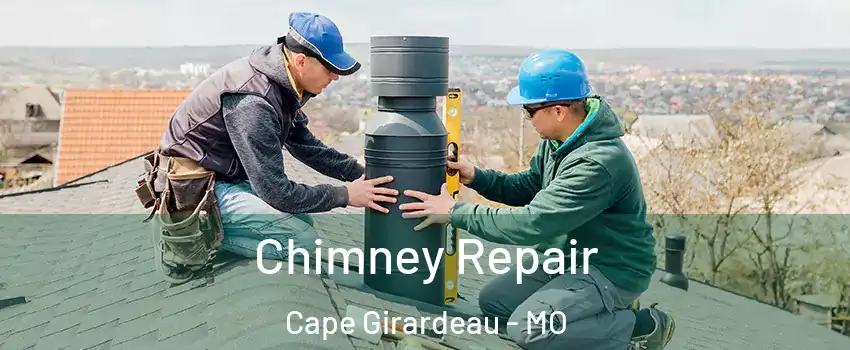  Chimney Repair Cape Girardeau - MO