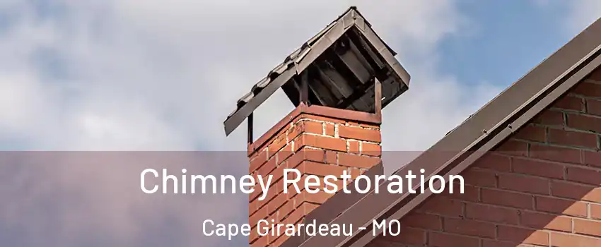  Chimney Restoration Cape Girardeau - MO