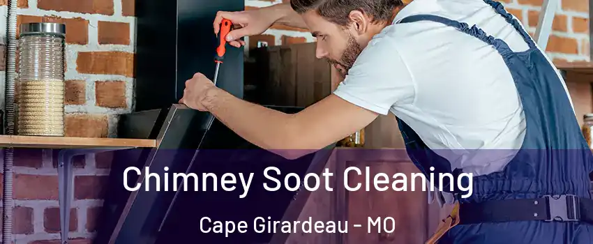  Chimney Soot Cleaning Cape Girardeau - MO