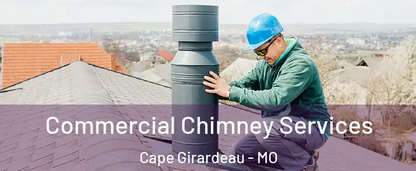  Commercial Chimney Services Cape Girardeau - MO