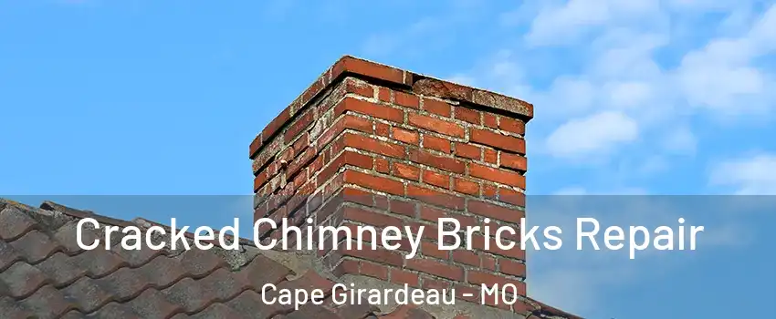  Cracked Chimney Bricks Repair Cape Girardeau - MO