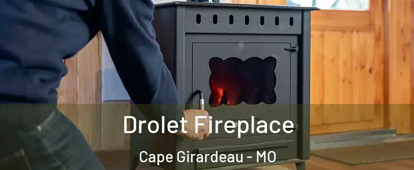  Drolet Fireplace Cape Girardeau - MO