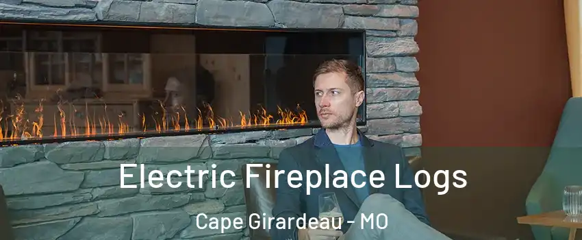 Electric Fireplace Logs Cape Girardeau - MO