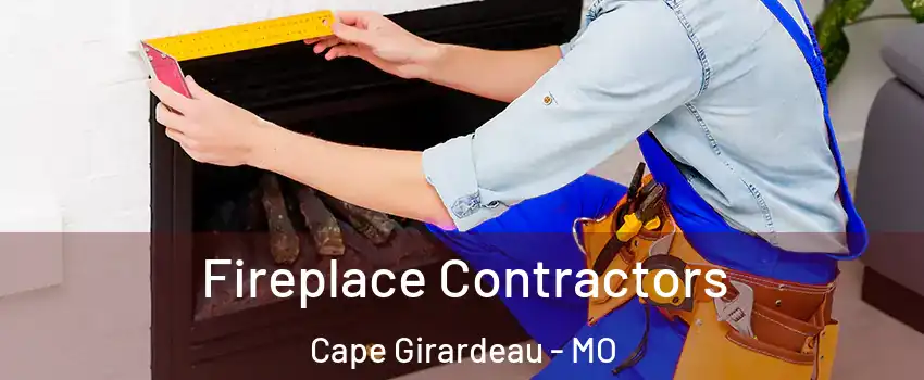  Fireplace Contractors Cape Girardeau - MO