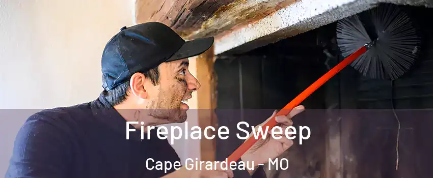  Fireplace Sweep Cape Girardeau - MO