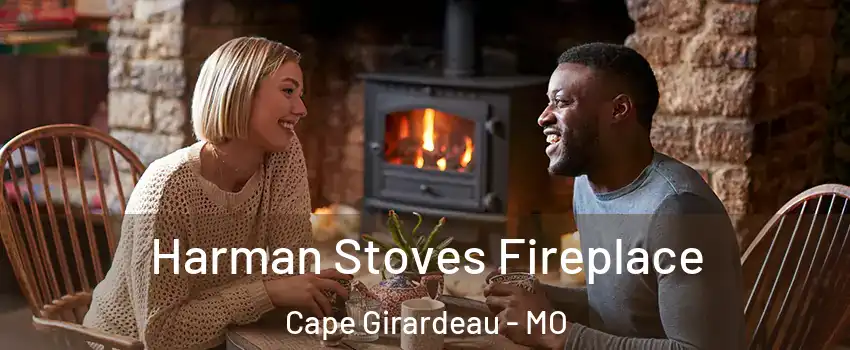  Harman Stoves Fireplace Cape Girardeau - MO