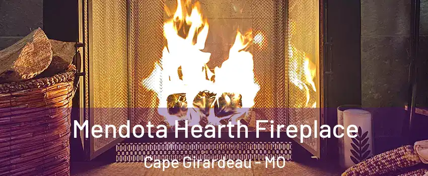  Mendota Hearth Fireplace Cape Girardeau - MO