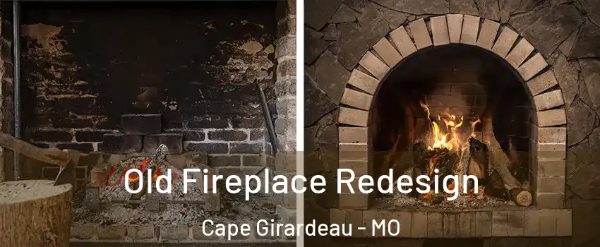  Old Fireplace Redesign Cape Girardeau - MO