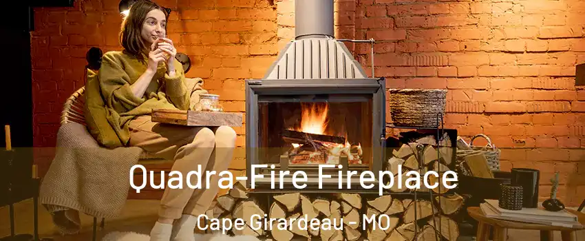  Quadra-Fire Fireplace Cape Girardeau - MO